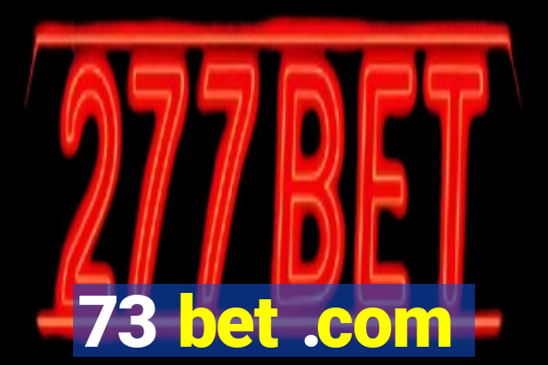 73 bet .com